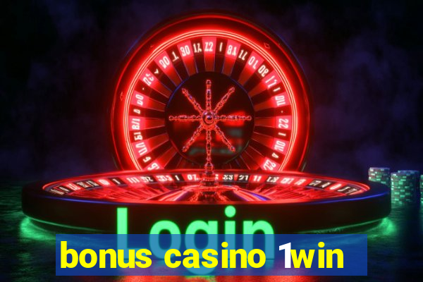 bonus casino 1win